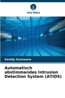 Automatisch abstimmendes Intrusion Detection System (ATIDS) 6209902820 Book Cover