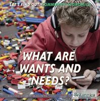 What Are Wants and Needs? 168048415X Book Cover