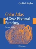 Color Atlas of Gross Placental Pathology 0896402495 Book Cover