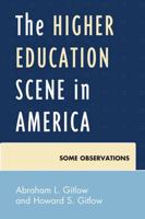 The Higher Education Scene in America: Some Observations 076186458X Book Cover