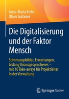 Die Digitalisierung und der Faktor Mensch : Stimmungsbilder, Erwartungen, Bislang Unausgesprochenes - Mit 10-Take-aways F?r Projektleiter in der Verwaltung 3658279915 Book Cover
