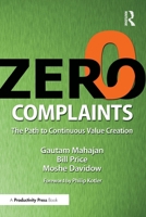 Zero Complaints: The Path to Continuous Value Creation 1032880511 Book Cover