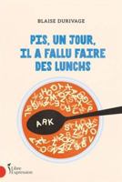 Pis, un jour, il a fallu faire des lunchs 2764817282 Book Cover