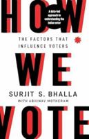 How We Vote: The Factors That Influence Voters 9353458439 Book Cover