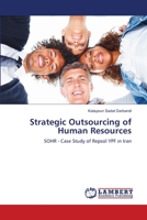 Strategic Outsourcing of Human Resources: SOHR - Case Study of Repsol YPF in Iran 3659104736 Book Cover