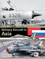 Soviet and Russian Military Aircraft in Asia 1902109295 Book Cover