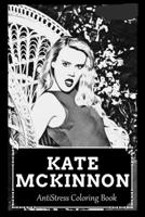 AntiStress Coloring Book: Over 45+ Kate McKinnon Inspired Designs That Will Lower You Fatigue, Blood Pressure and Reduce Activity of Stress Hormones B099W1LGC4 Book Cover