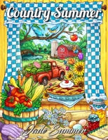 Country Summer: An Adult Coloring Book with 50 Detailed Images of Charming Country Scenes, Beautiful Rustic Landscapes, and Lovable Farm Animals B097XH51BB Book Cover