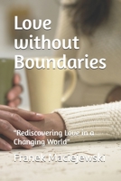 Love without Boundaries: "Rediscovering Love in a Changing World" B0F7HBVQRX Book Cover