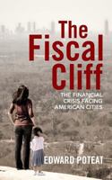 The Fiscal Cliff: How the Trump Presidency Can Save America's Declining Cities 1491290986 Book Cover