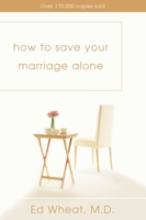 How to Save Your Marriage Alone B000OT2M5I Book Cover