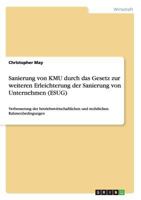 Sanierung von KMU durch das Gesetz zur weiteren Erleichterung der Sanierung von Unternehmen (ESUG): Verbesserung der betriebswirtschaftlichen und rechtlichen Rahmenbedingungen 3656600279 Book Cover