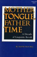 Mother Tongue, Father Time: A Decade of Linguistic Revolt (A Midland Book) 0253203899 Book Cover
