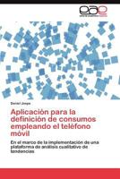 Aplicación para la definición de consumos empleando el teléfono móvil 3845488255 Book Cover