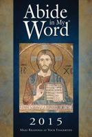 Abide in My Word 2015: Mass Readings at Your Fingertips 1593252560 Book Cover