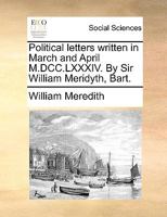 Political letters, written in March and April M.DCC.LXXXIV. 1140842463 Book Cover