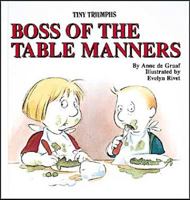 Boss of the Table Manners: Learning Good Table Manners 0687071194 Book Cover