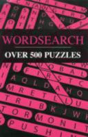 Wordsearch: Over 500 Puzzles 1782125779 Book Cover