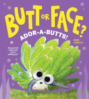Butt or Face? Volume 4: Adora-Butts! 1464233063 Book Cover