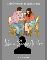 Like A Shadow to You B0DL9KSR5P Book Cover
