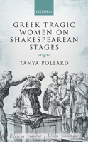 Greek Tragic Women on Shakespearean Stages 0198793111 Book Cover
