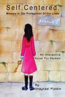 Self. Centered.: An Interactive Novel 1495280578 Book Cover