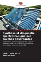 Synthèse et diagnostic spectroscopique des couches absorbantes: Amélioration par rainurage laser des capteurs solaires à l'aide d'un système de ... entièrement contrôlé (French Edition) 6205125420 Book Cover