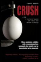 Crush: VERB 1) to press or squeeze with a force that deforms or destroys 0595522254 Book Cover
