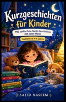 Kurzgeschichten für Kinder: 196 sanfte Gute-Nacht-Geschichten mit einer Moral|Empfohlen ab 4–8 Jahren (German Edition) B0HJ5HJHZ4 Book Cover