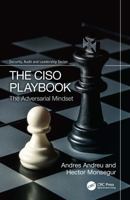 The CISO Playbook: The Adversarial Mindset (Security, Audit and Leadership Series) 1041200560 Book Cover
