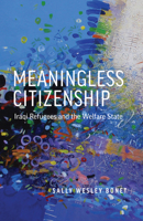 Meaningless Citizenship: Iraqi Refugees and the Welfare State 1517911125 Book Cover