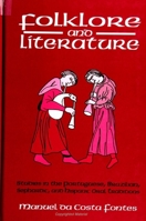 Folklore and Literature: Studies in the Portuguese, Brazilian, Sephardic, and Hispanic Oral Traditions (Suny Series in Latin American and Iberian Thought and Culture X) 0791444929 Book Cover