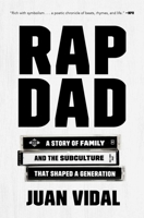 Rap Dad: A Story of Family and the Subculture That Shaped a Generation 1501169394 Book Cover