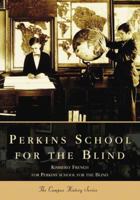 Perkins School for the Blind (MA) (Campus History Series)