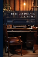 De Literis Inventis Libri Sex... 1247883167 Book Cover