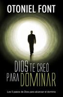 Dios te Creo para Dominar 0615620116 Book Cover