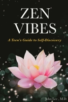 Zen Vibes: A Teen's Guide to Self-Discovery (Therapy Vibes) B0F7LGFCFN Book Cover