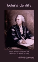 Euler's Identity: Form, Imagination, and the Return of All Words to Zero 1291629955 Book Cover