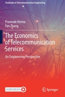 The Economics of Telecommunication Services: An Engineering Perspective (Textbooks in Telecommunication Engineering) 3030338673 Book Cover
