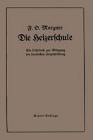 Die Heizerschule: Vortrage über die Bedienung und die Einrichtung von Dampfkesselanlagen 366227521X Book Cover