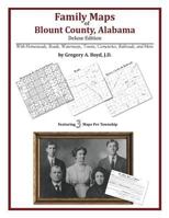 Family Maps of Blount County, Alabama, Deluxe Edition 1420313126 Book Cover