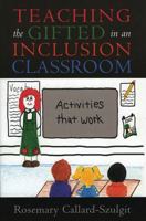 Teaching the Gifted in an Inclusion Classroom: Activities that Work 1578861853 Book Cover