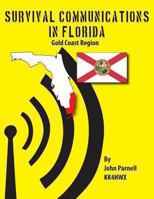 Survival Communications in Florida: Gold Coast Region 1479132241 Book Cover