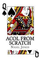 Acol from Scratch: Winning British Bridge for Beginners and Club Players 1534651578 Book Cover