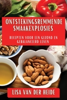Ontstekingsremmende Smaakexplosies: Recepten voor een Gezond en Gebalanceerd Leven (Dutch Edition) 1835593585 Book Cover