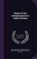 Report of the Commissioners to Indian Stream 1175789968 Book Cover