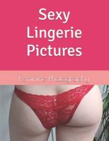 Sexy Lingerie Pictures B0G3P29P4T Book Cover