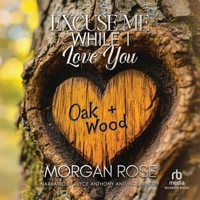 Excuse Me While I Love You B0GK6PTZHX Book Cover