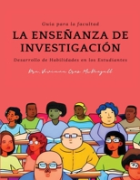 Guía para la Facultad: La Enseñanza de Investigación, Desarrollo de Habilidades en los Estudiantes: "Strengthening Research Skills of Undergraduate ... Methods for Faculty" (Spanish Edition) 130456696X Book Cover