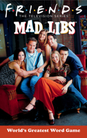 Friends Mad Libs: World's Greatest Word Game 0593523180 Book Cover